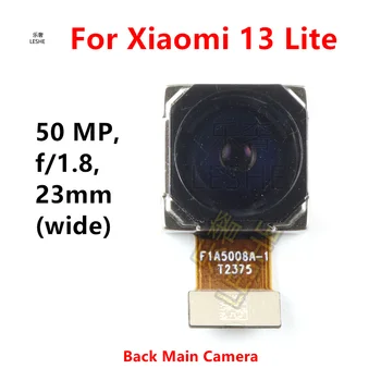 Для Xiaomi 13 Lite Основная камера Задняя камера Flex Кабель 13Lite Модуль Запчасти для ремонта мобильного телефона 50 Мп (широкий)